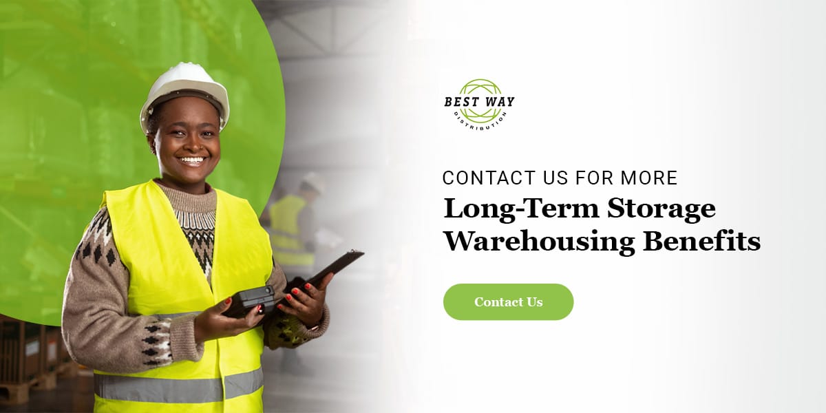 Contact Us for More Long-Term Storage Warehousing Benefits